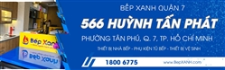 Showroom Bếp XANH Quận 7, số 566 Huỳnh Tấn Phát, P. Tân Phú, Quận 7, TP. Hồ Chí Minh